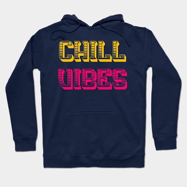 Chill Vibes Hoodie by yayor